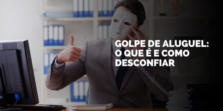 Golpe de aluguel: O que é e como desconfiar?